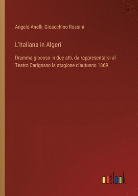 Gioacchino Rossini, Angelo Anelli - L'Italiana in Algeri, Häftad