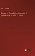 Rapport au Conseil d'administration du chemin de fer de Paris  Orleans