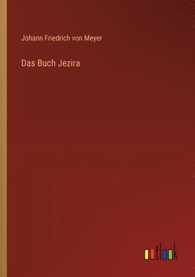 Johann Friedrich Von Meyer - Buch Jezira, Häftad