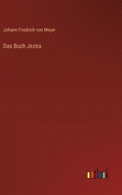 Johann Friedrich Von Meyer - Buch Jezira, Inbunden