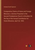 Comparative Claims of Home and Foreign Missions
