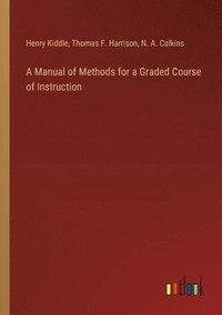 Manual of Methods for a Graded Course of Instruction