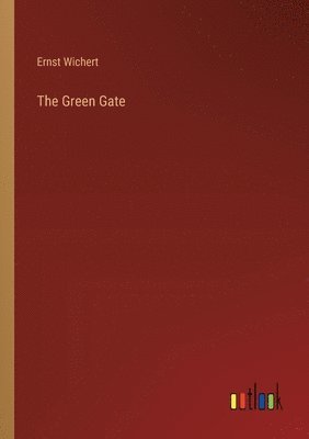 Ernst Wichert - Green Gate, Häftad
