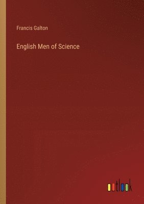 Francis Galton - English Men of Science, Häftad