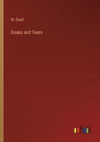 Goaks and Tears