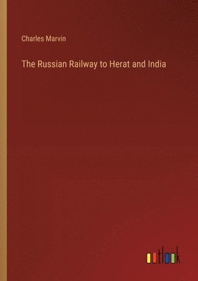 Charles Marvin - Russian Railway to Herat and India, Häftad