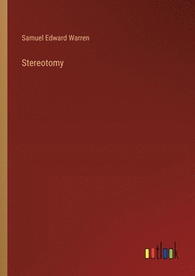 Samuel Edward Warren - Stereotomy, Häftad. Tillgänglighet: Lägg i varukorg