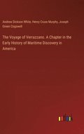 Voyage of Verrazzano. A Chapter in the Early History of Maritime Discovery in America