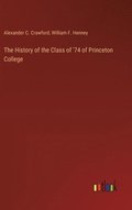 History of the Class of '74 of Princeton College
