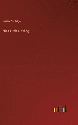 Susan Coolidge - Nine Little Goslings, Inbunden