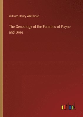Genealogy of the Families of Payne and Gore