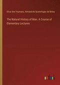 Natural History of Man. A Course of Elementary Lectures