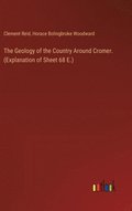 Geology of the Country Around Cromer. (Explanation of Sheet 68 E.)