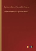 The Bridal March. Captain Mansana