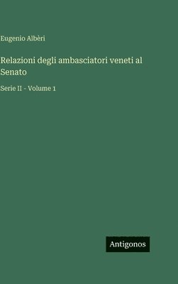 Eugenio Albèri - Relazioni degli ambasciatori veneti al Senato, Inbunden. Tillgänglighet: Lägg i varukorg
