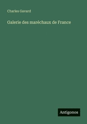 Charles Gavard - Galerie des maréchaux de France, Häftad. Tillgänglighet: Lägg i varukorg