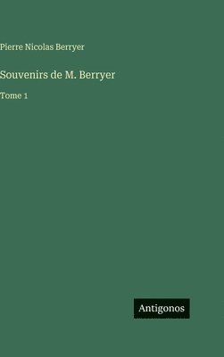 Pierre Nicolas Berryer - Souvenirs de M. Berryer, Inbunden. Tillgänglighet: Lägg i varukorg