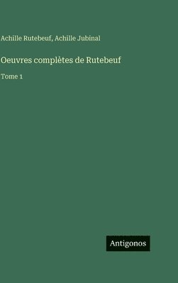 Achille Rutebeuf, Achille Jubinal - Oeuvres complètes de Rutebeuf, Inbunden