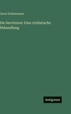Oscar Schönemann - Servituten, Inbunden. Tillgänglighet: Lägg i varukorg