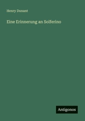 Henry Dunant - Eine Erinnerung an Solferino, Häftad. Tillgänglighet: Lägg i varukorg