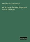 Ueber die Eierst�cke der S�ugethiere und des Menschen
