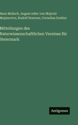 Hans Molisch, Rudolf Hoernes, Cornelius Doelter - Mitteilungen des Naturwissenschaftlichen Vereines für Steiermark, Inbunden