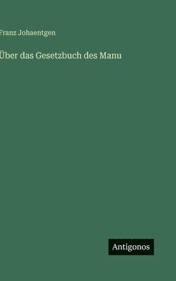 Franz Johaentgen - Über das Gesetzbuch des Manu, Inbunden. Tillgänglighet: Lägg i varukorg