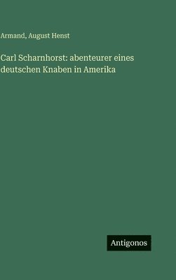 Armand, August Henst - Carl Scharnhorst, Inbunden