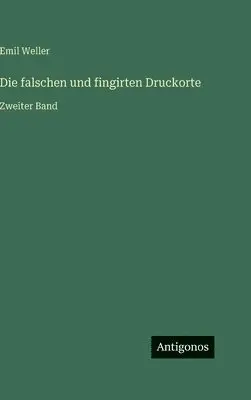 Emil Weller - falschen und fingirten Druckorte, Inbunden. Tillgänglighet: Lägg i varukorg