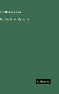 Otto Henne Am Rhyn - Buch der Mysterien, Inbunden