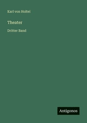 Karl Von Holtei - Theater, Häftad