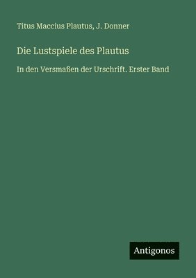 Titus Maccius Plautus, J Donner - Lustspiele des Plautus, Häftad. Tillgänglighet: Lägg i varukorg
