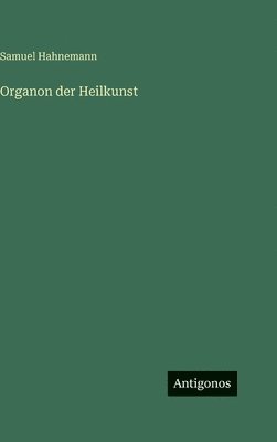 Samuel Hahnemann - Organon der Heilkunst, Inbunden