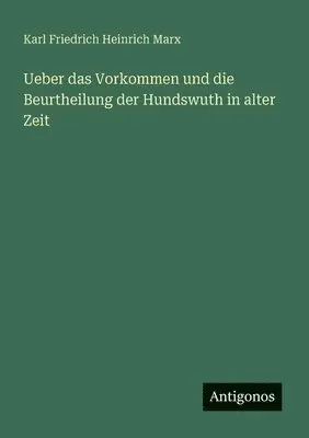 Karl Friedrich Heinrich Marx - Ueber das Vorkommen und die Beurtheilung der Hundswuth in alter Zeit, Häftad. Tillgänglighet: Lägg i varukorg