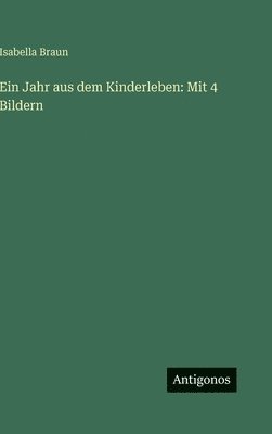 Isabella Braun - Jahr aus dem Kinderleben, Inbunden. Tillgänglighet: Lägg i varukorg