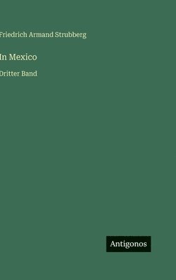 Friedrich Armand Strubberg - In Mexico, Inbunden. Tillgänglighet: Lägg i varukorg