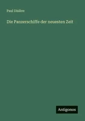 Paul Dislère - Panzerschiffe der neuesten Zeit, Häftad. Tillgänglighet: Lägg i varukorg