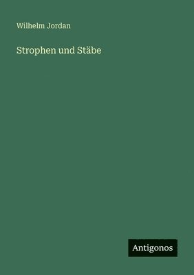Wilhelm Jordan - Strophen und Stäbe, Häftad