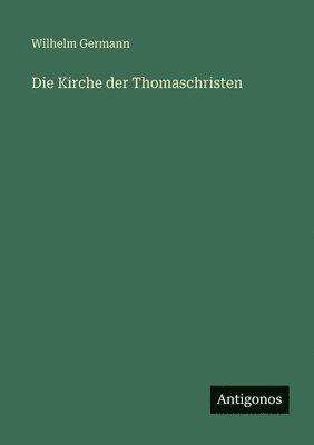 Wilhelm Germann - Kirche der Thomaschristen, Häftad