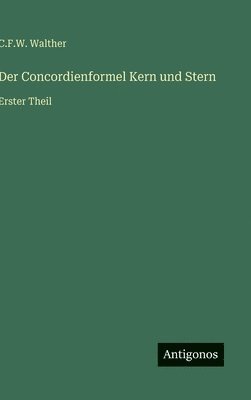 C F W Walther - Concordienformel Kern und Stern, Inbunden