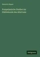 Heinrich Nissen - Pompeianische Studien zur Städtekunde des Altertums, Inbunden. Tillgänglighet: Lägg i varukorg