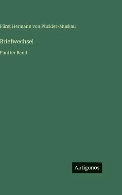Fürst Hermann Von Pückler-Muskau - Briefwechsel, Inbunden. Tillgänglighet: Lägg i varukorg