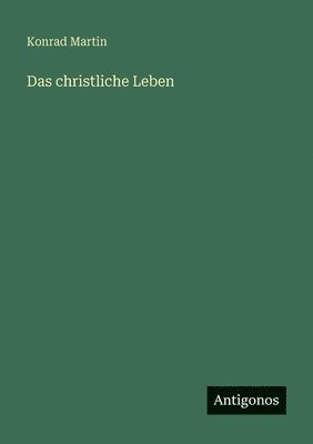 Konrad Martin - christliche Leben, Häftad