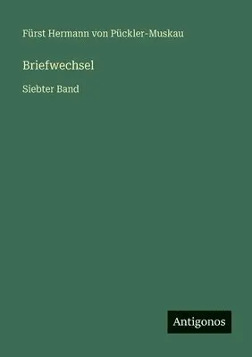 Fürst Hermann Von Pückler-Muskau - Briefwechsel, Häftad. Tillgänglighet: Lägg i varukorg