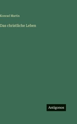 Konrad Martin - christliche Leben, Inbunden