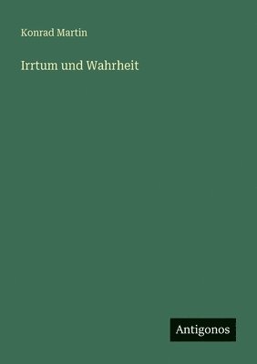Konrad Martin - Irrtum und Wahrheit, Häftad