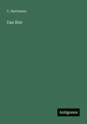 C Hartmann - Bier, Häftad. Tillgänglighet: Lägg i varukorg