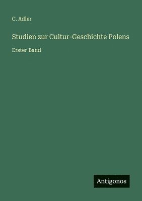 C Adler - Studien zur Cultur-Geschichte Polens, Häftad