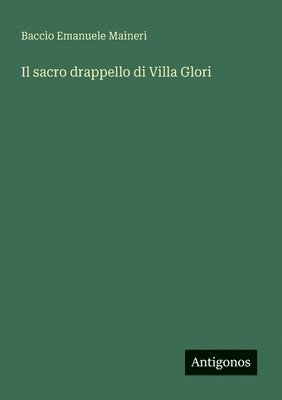 Baccio Emanuele Maineri - sacro drappello di Villa Glori, Häftad. Tillgänglighet: Lägg i varukorg