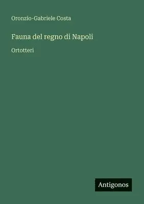 Oronzio-Gabriele Costa - Fauna del regno di Napoli, Häftad. Tillgänglighet: Lägg i varukorg